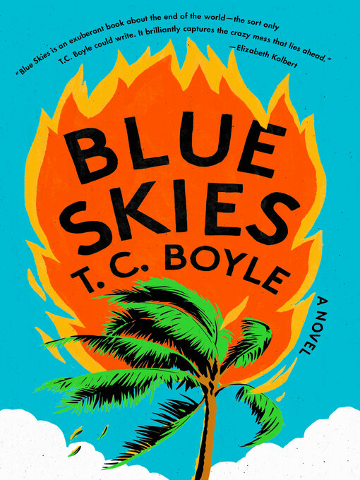 Title details for Blue Skies by T. C. Boyle - Available